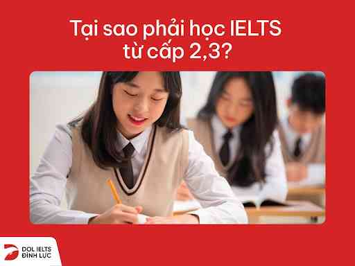 Tại sao phải học IELTS từ cấp 2, 3? 