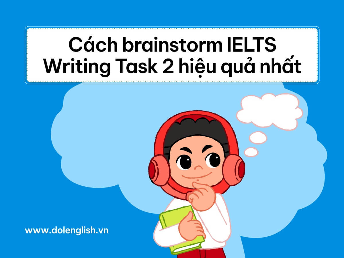 Cách brainstorm IELTS Writing Task 2