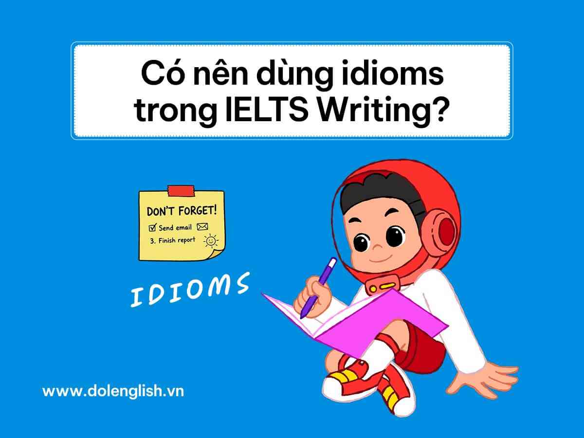 Cách dùng Idioms for IELTS Writing
