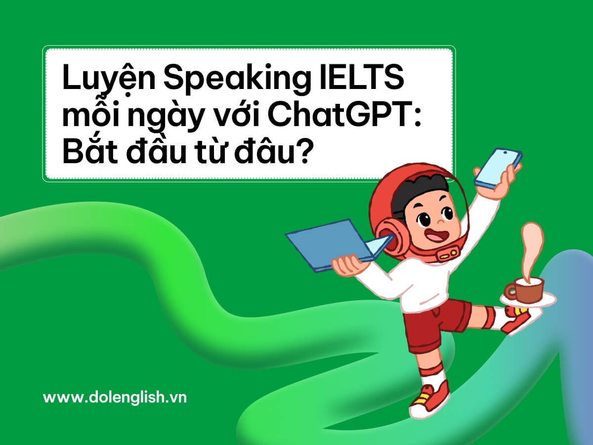 Cách luyện Speaking IELTS với Chat GPT