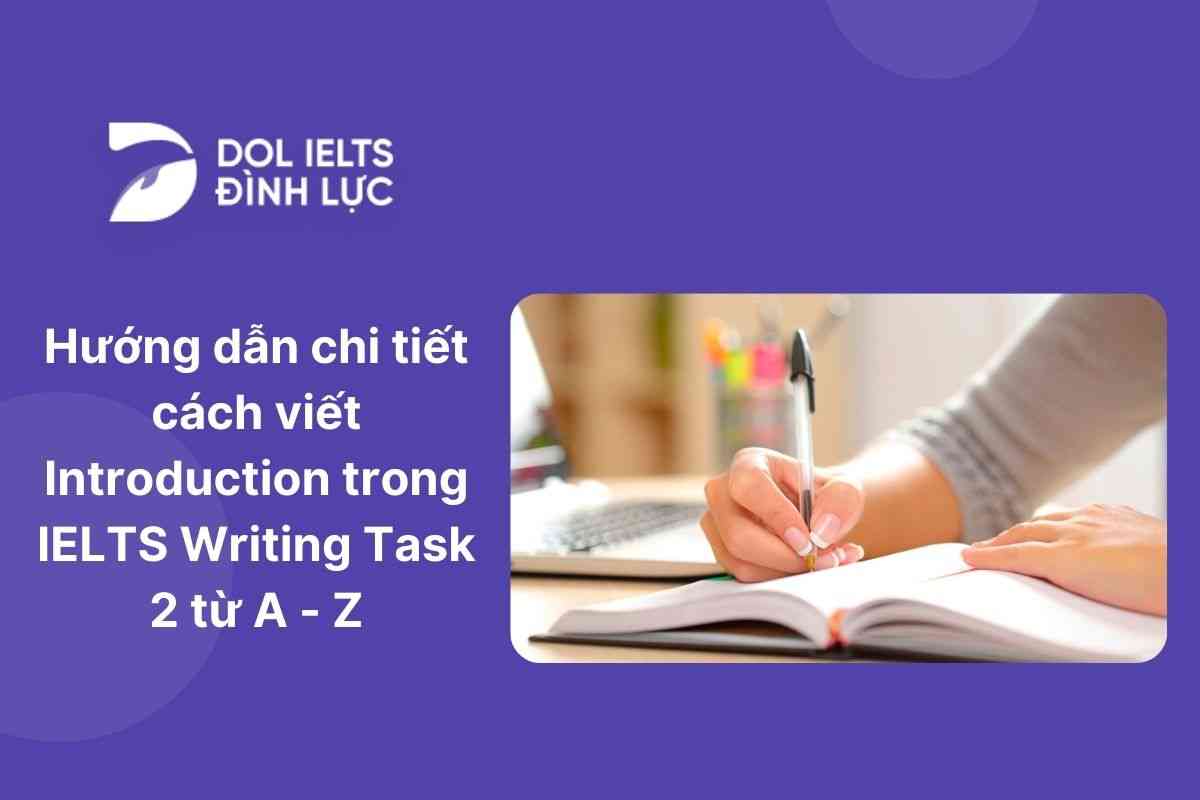 Các bước viết Introduction trong IELTS Writing Task 2 từ chi tiết