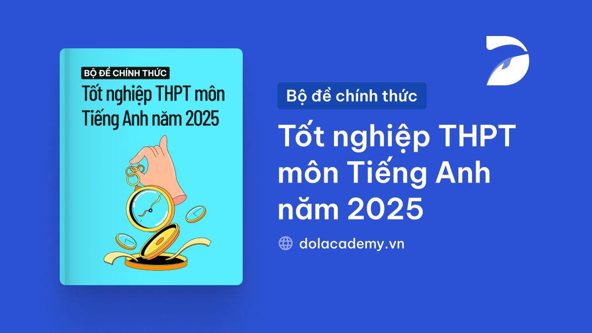 Bộ đề chính thức tốt nghiệp THPT môn Tiếng Anh năm 2025