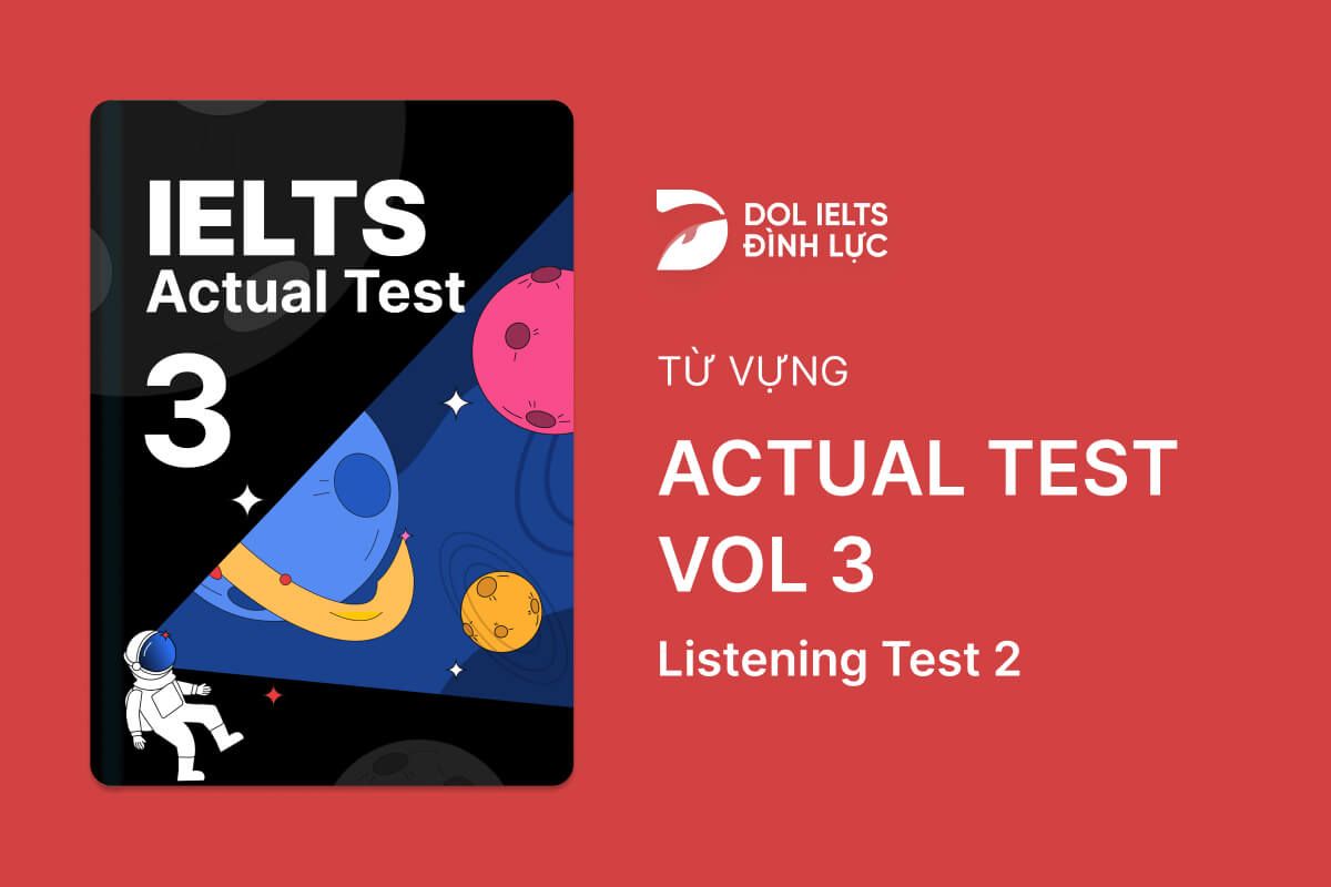 Từ Vựng IELTS Online Test Actual Test 3 - Listening Test 2