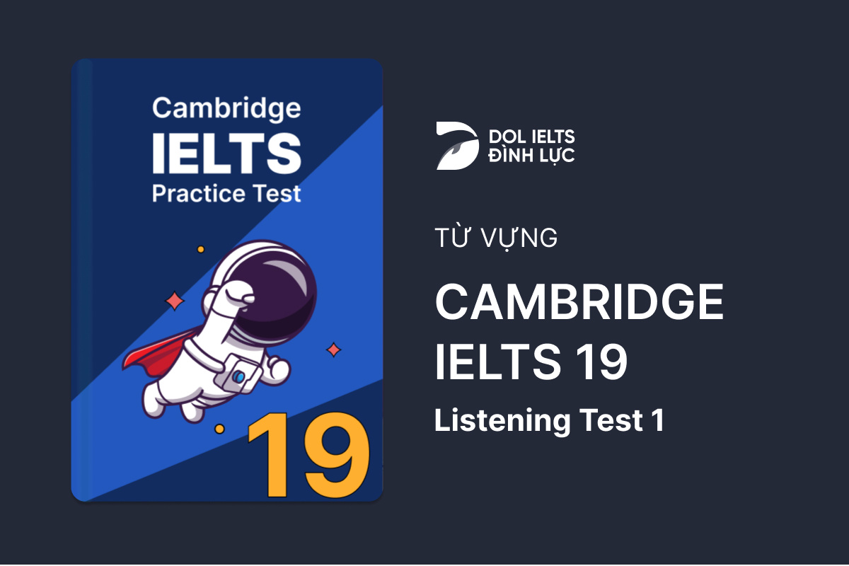 Từ Vựng IELTS Online Test Cambridge IELTS 19 - Listening Test 1