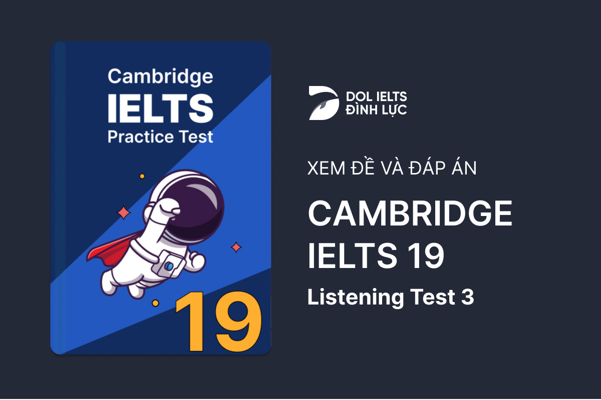 Cambridge IELTS 19 - Listening Test 3 With Practice Test, Answers And Explanation
