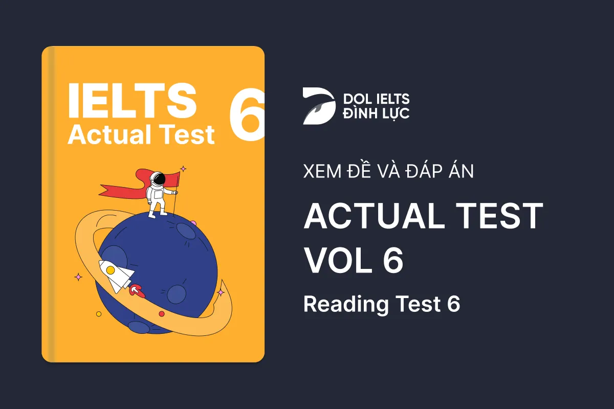 Actual Test 6 - Reading Test 6 With Practice Test, Answers And Explanation
