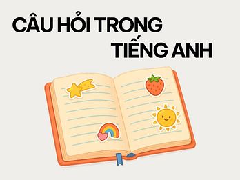 Bài tập câu hỏi trong tiếng Anh cơ bản và nâng cao