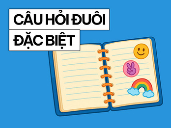 Bài tập câu hỏi đuôi đặc biệt cơ bản và nâng cao