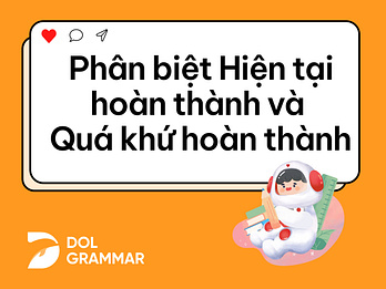 Phân biệt Hiện tại hoàn thành và Quá khứ hoàn thành