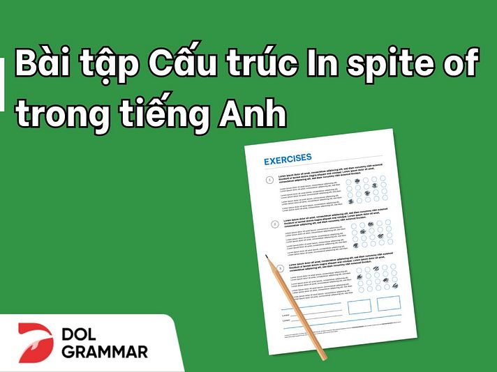 bài tập cấu trúc in spite of