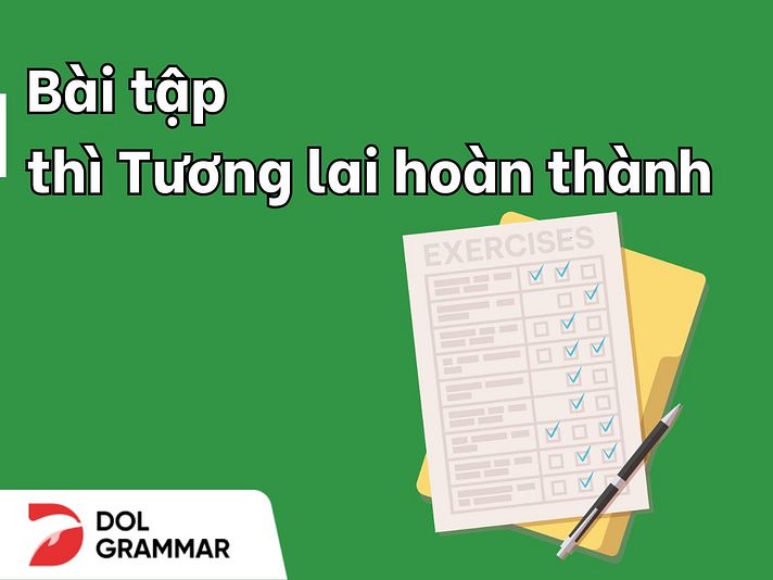 Bài tập thì tương lai hoàn thành